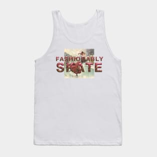 Fashionably Skate Tank Top